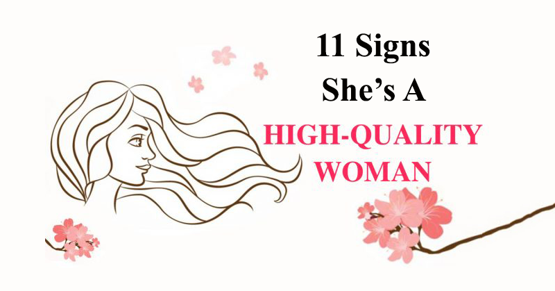 11 Signs She’s A High-Quality Woman
